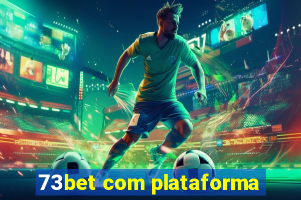 73bet com plataforma