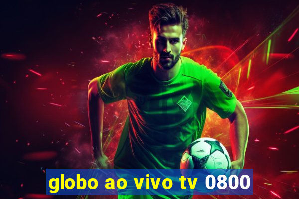 globo ao vivo tv 0800