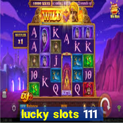 lucky slots 111