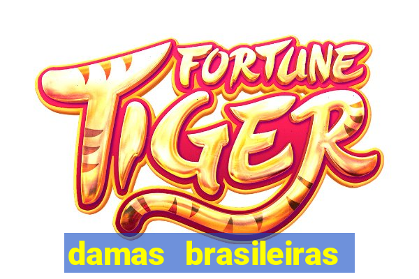 damas brasileiras jogar online