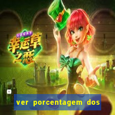 ver porcentagem dos jogos slots