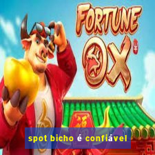 spot bicho é confiável