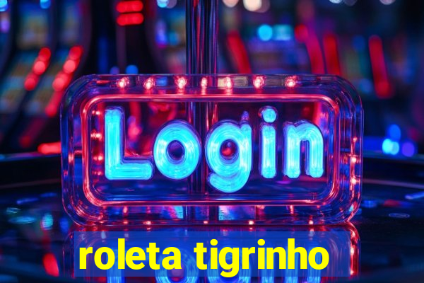 roleta tigrinho