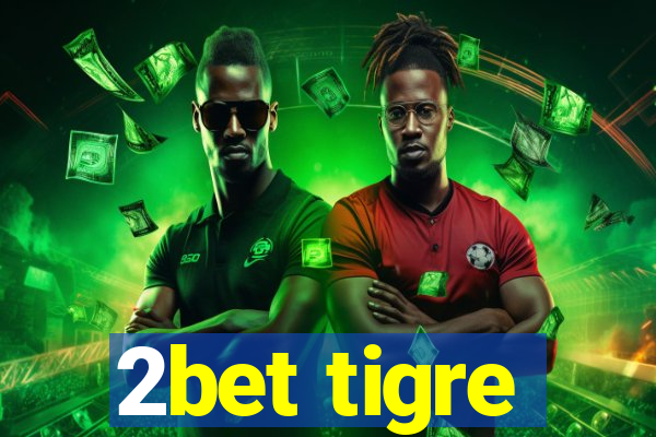 2bet tigre