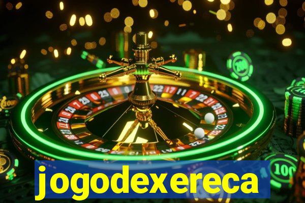 jogodexereca