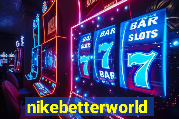 nikebetterworld