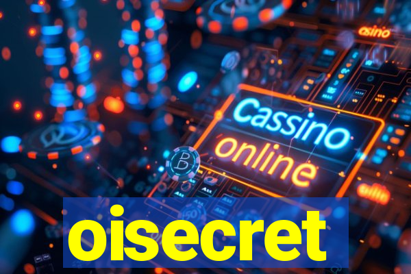 oisecret