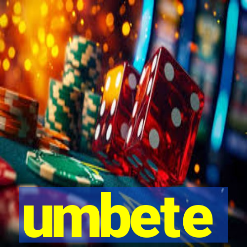 umbete