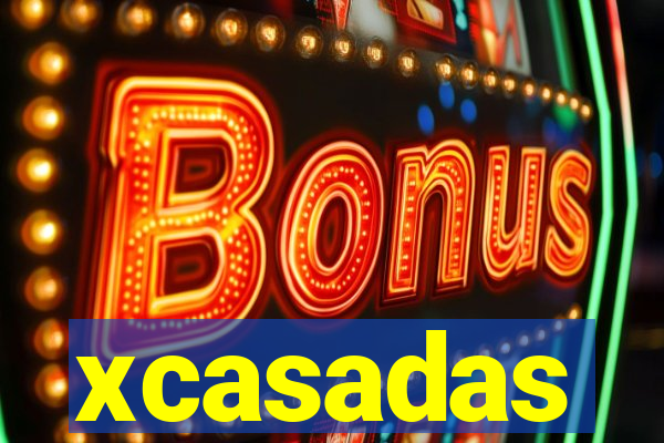 xcasadas