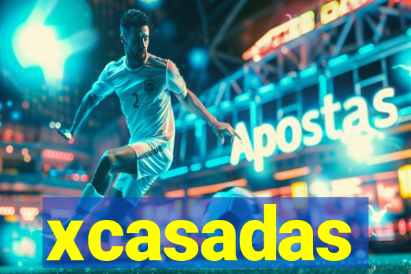 xcasadas