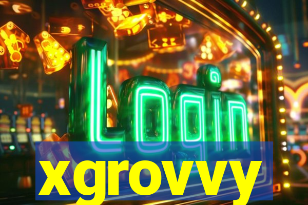 xgrovvy