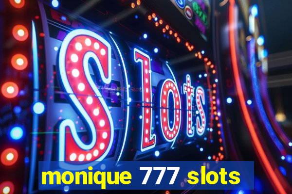 monique 777 slots