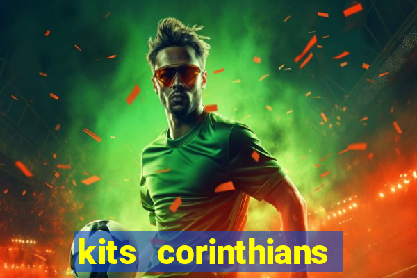 kits corinthians dls 2021