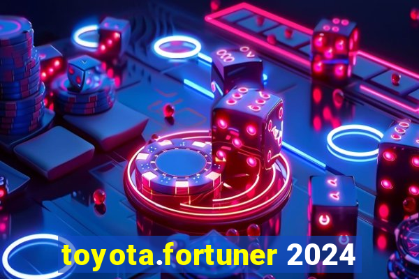 toyota.fortuner 2024