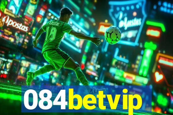 084betvip