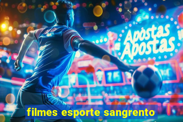 filmes esporte sangrento