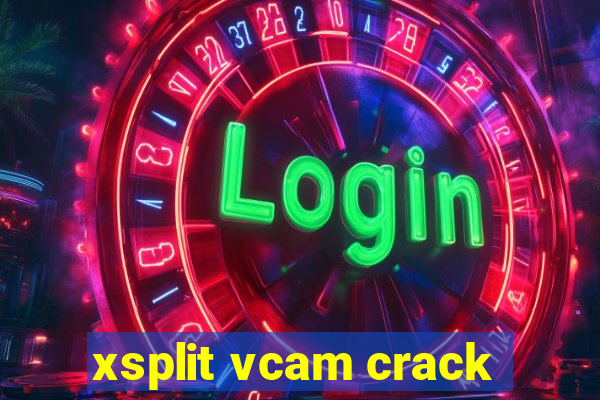 xsplit vcam crack