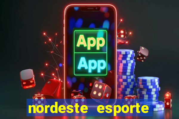 nordeste esporte net vip