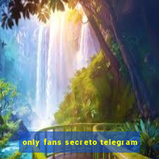 only fans secreto telegram