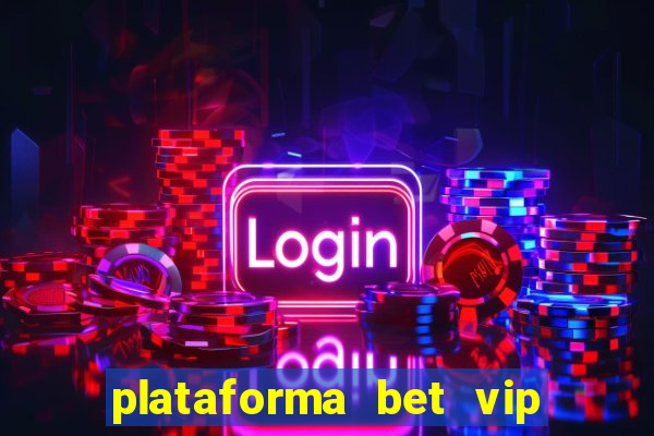 plataforma bet vip é confiável