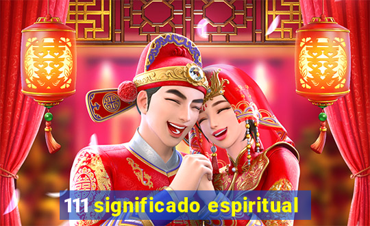 111 significado espiritual