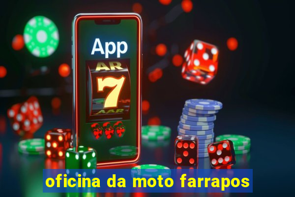 oficina da moto farrapos