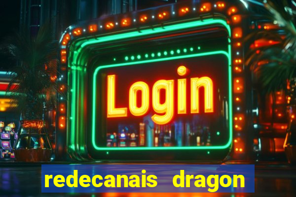 redecanais dragon ball z