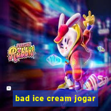 bad ice cream jogar