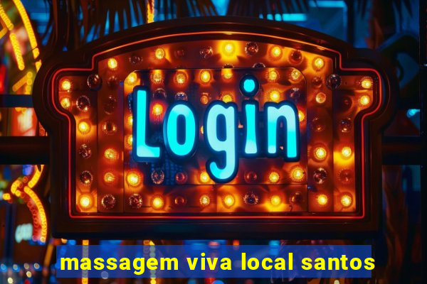 massagem viva local santos