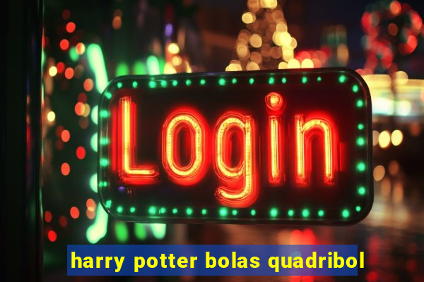 harry potter bolas quadribol