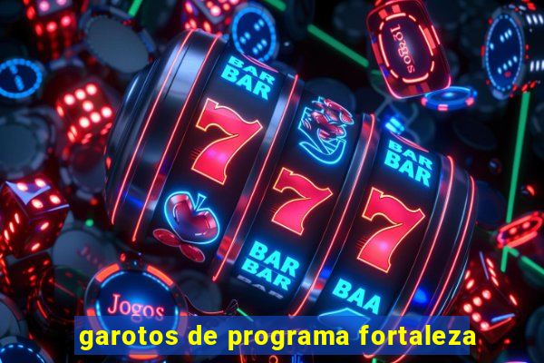 garotos de programa fortaleza