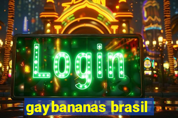 gaybananas brasil