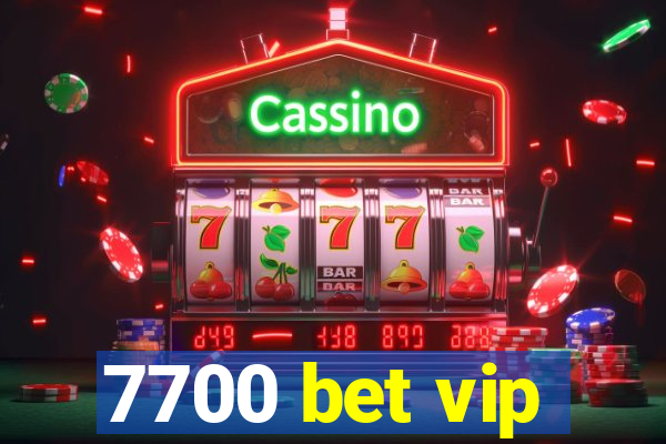 7700 bet vip