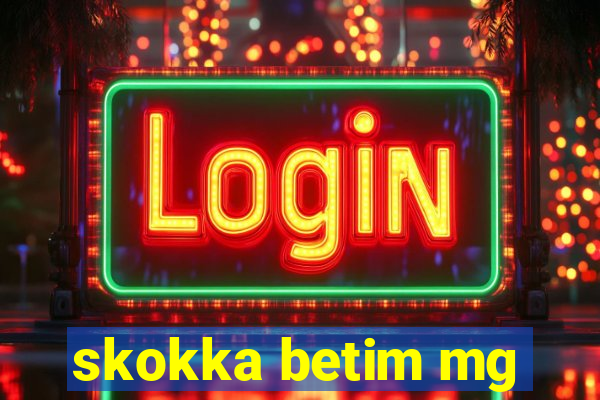 skokka betim mg