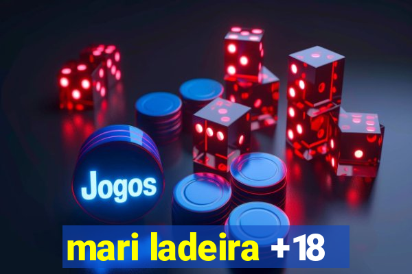 mari ladeira +18