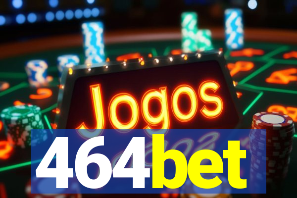 464bet