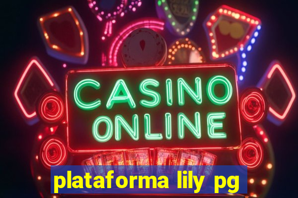 plataforma lily pg