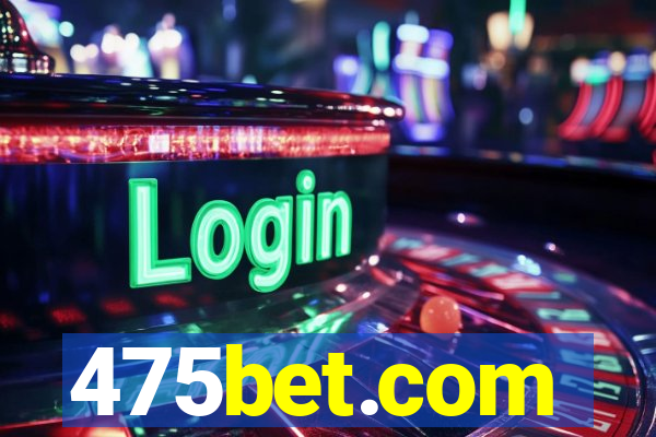 475bet.com