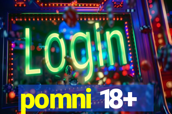 pomni 18+