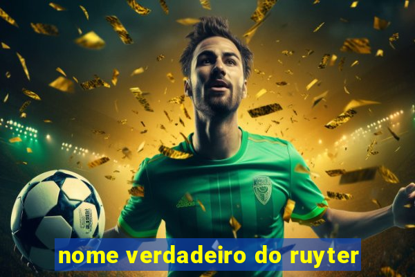 nome verdadeiro do ruyter