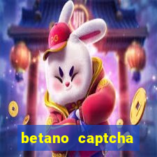 betano captcha security check