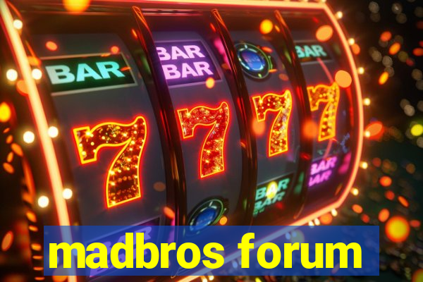 madbros forum