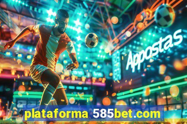 plataforma 585bet.com