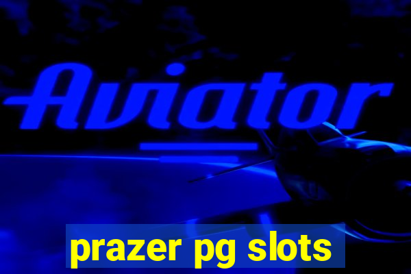 prazer pg slots