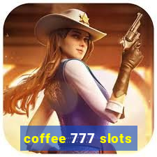 coffee 777 slots