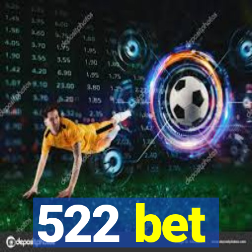 522 bet