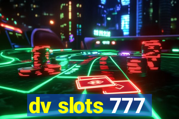 dv slots 777