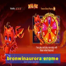 bronwinaurora erome