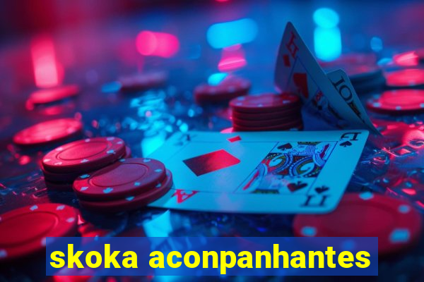 skoka aconpanhantes