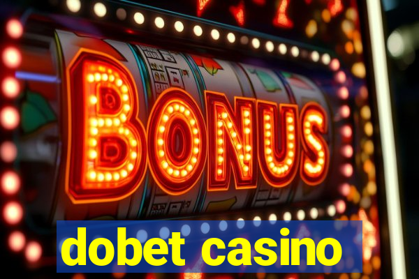 dobet casino